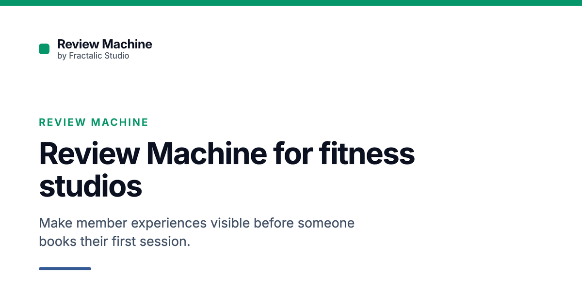Review Machine for fitness studios, a Fractalic Studio card with the line: Make member experiences visible before someone books their first session.